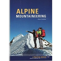 ALPINE MOUNTAINEERING BY BRUCE GOODLAD - ESSENTIAL KNOWLEDGE FOR BUDDING ALPINISTS
