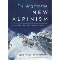 TRAINING FOR THE NEW ALPINISM - A MANUAL FOR THE CLIMBER AS ATHLETE