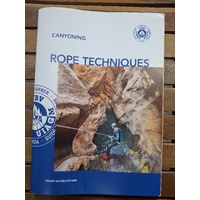 CANYONING ROPE TECHNIQUES MANUAL